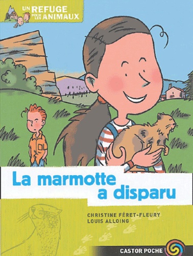 Christine Féret-Fleury - La marmotte a disparu.
