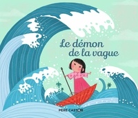 Christine Féret-Fleury et Geneviève Lecourtier - Le démon de la vague.