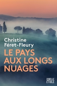 Christine Féret-Fleury - Le pays aux longs nuages.