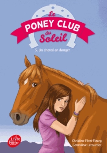 Le Poney Club du Soleil Tome 5 Un cheval en danger