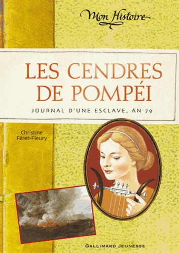 Christine Féret-Fleury - Les cendres de Pompéi - Journal de Briséis, an 79.