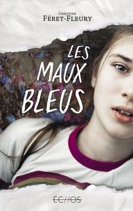 Christine Féret-Fleury - Les maux bleus.