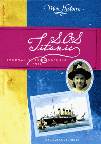 SOS Titanic. Journal de Julia Facchini 1912 - Occasion