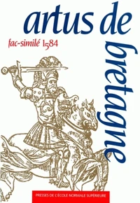 Artus De Bretagne. Fac-Simile De L'Edition De Paris, Nicolas Bonfons(1584)