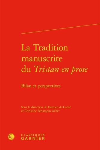 La tradition manuscrite du Tristan en prose. Bilan et perspectives