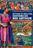 Christine Ferlampin-Acher et Denis Hüe - Mythes et réalités, histoire du roi Arthur.
