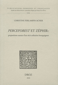 Christine Ferlampin-Acher - Perceforest et Zéphir - Propositions autour d'un récit arthurien bourguignon.