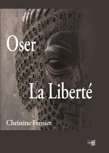 Christine Fernier - Oser la liberté.