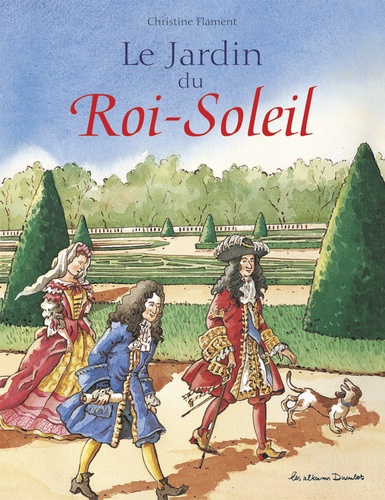 Christine Flament - Le Jardin du Roi-Soleil.