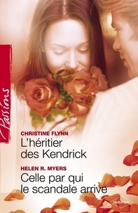 Christine Flynn et Christine Flynn - L'héritier des Kendrick - Celle par qui le scandale arrive (Harlequin Passions).