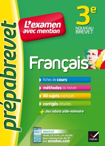 Français 3e - Prépabrevet L'examen avec mention. fiches, méthodes et sujets de brevet