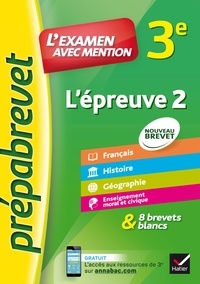 Christine Formond et Louise Taquechel - L'épreuve écrite 2, français, histoire, géographie, EMC - L'examen avec mention.