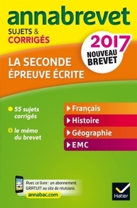 Christine Formond et Louise Taquechel - La 2de épreuve écrite : Français, Histoire, Géographie, EMC - Sujets et corrigés.