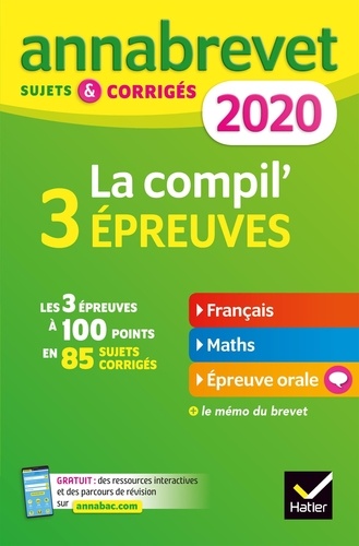 La compil' 3 épreuves. Sujets et corrigés français-maths-épreuve orale  Edition 2020 - Occasion