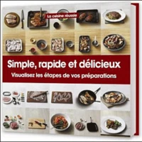 La cuisine réussie : Simple, rapide et délicieux