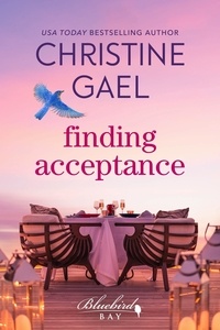  Christine Gael et  Denise Grover Swank - Finding Acceptance - Bluebird Bay, #6.