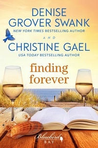  Christine Gael et  Denise Grover Swank - Finding Forever - Bluebird Bay, #4.