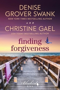  Christine Gael et  Denise Grover Swank - Finding Forgiveness - Bluebird Bay, #5.