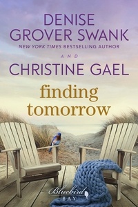  Christine Gael et  Denise Grover Swank - Finding Tomorrow - Bluebird Bay, #1.