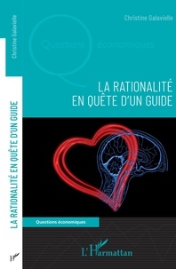 Christine Galavielle - La rationalité en quête d'un guide.