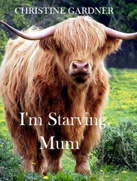  Christine Gardner - I'm Starving, Mum!.