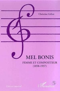 Christine Geliot - Mel Bonis - Femme et compositeur, 1858-1937.