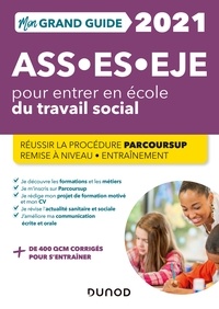 Christine Gendre et Marie Billet - Mon Grand Guide pour entrer en école du travail social- 2021 - ASS, ES, EJE.