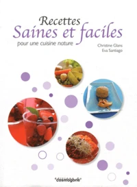 Recettes saines et faciles pour une cuisine nature