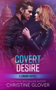  Christine Glover - Covert Desire: C.R.U.SH. 6 - C.R.U.SH..