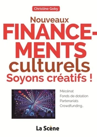 Nouveaux financements culturels : soyons créatifs !