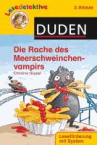 Christine Goppel - Lesedetektive - Die Rache des Meerschweinchenvampirs, 2. Klasse.