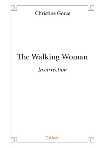 The walking woman. Insurrection