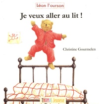 Christine Gourmelen - Léon l'ourson  : Je veux aller au lit !.