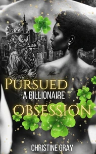 Pursued: A Billionaire's Obsession (A BWWM Romance)