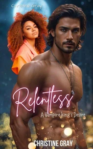 Relentless, A Vampire King's Desire