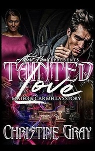 Christine Gray - Tainted Love; Mateo and Carmella Story.
