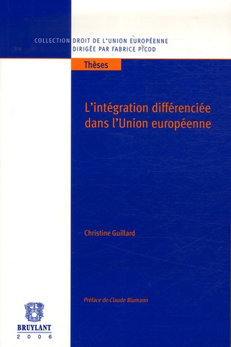 Christine Guillard - L'intégration différenciée dans l'Union européenne.