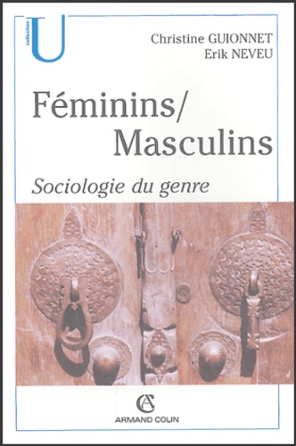 Christine Guionnet et Erik Neveu - Féminins/Masculins - Sociologie du genre.