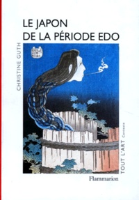 Christine Guth - L'art japonais de la période Edo.