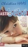Christine Haas et  Collectif - Astro bébé - Comment l'astrologie peut vous aider à développer au mieux la personnalité de votre enfant.