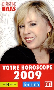 Christine Haas - Votre horoscope 2009.