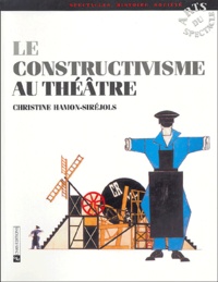 Christine Hamon-Siréjols - Le constructivisme au théâtre.