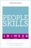 People Skills In A Week. Motivate Yourself And Others In Seven Simple Steps