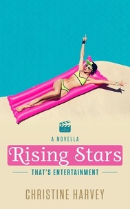  Christine Harvey - Rising Stars: A Prequel Novella - That's Entertainment.