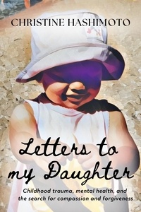  Christine Hashimoto - Letters to My Daughter.