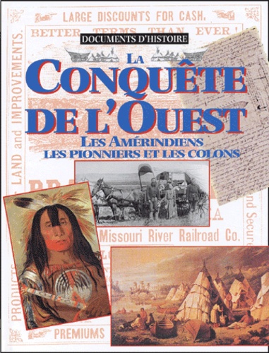 Christine Hatt - La conquête de l'Ouest - Les Amérindiens, les pionniers et les colons.