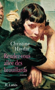 Christine Haydar - Rendez-vous allée des brouillards.