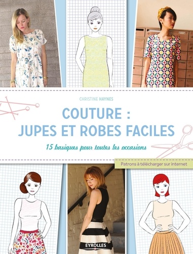 Christine Haynes - Couture : jupes et robes faciles - 15 basiques pour toutes les occasions.