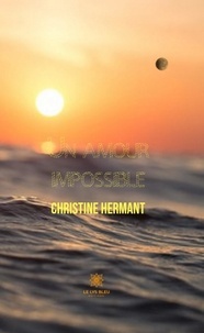 Livre du domaine public à télécharger Un amour impossible  - Roman par Christine Hermant 9782851135797 ePub