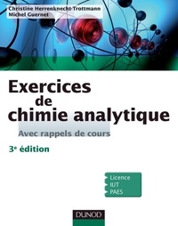 Christine Herrenknecht-Trottmann et Michel Guernet - Exercices de Chimie analytique - 3e éd. - Avec rappels de cours.